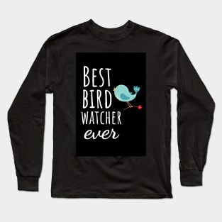 Best Bird Watcher Ever Long Sleeve T-Shirt